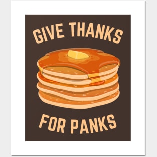 Funny Pancakes Breakfast Give Thanks for Panks Posters and Art